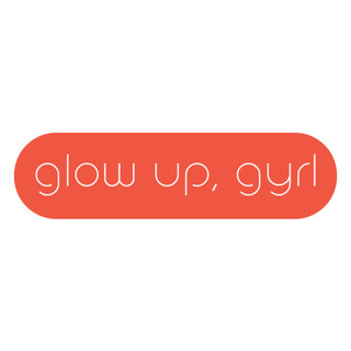 Writer: Glow Up, Gyrl