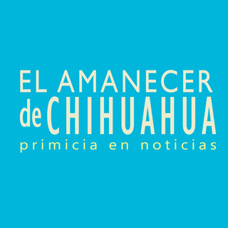 Foto del escritor: El Amanecer de Chihuahua