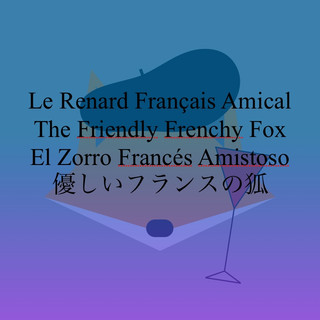 Writer: Friendly Frenchy Fox