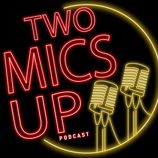 Writer: Two Mics  Up