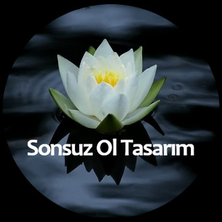 Yazarın fotoğrafı:  Sonsuz Ol Tasarım