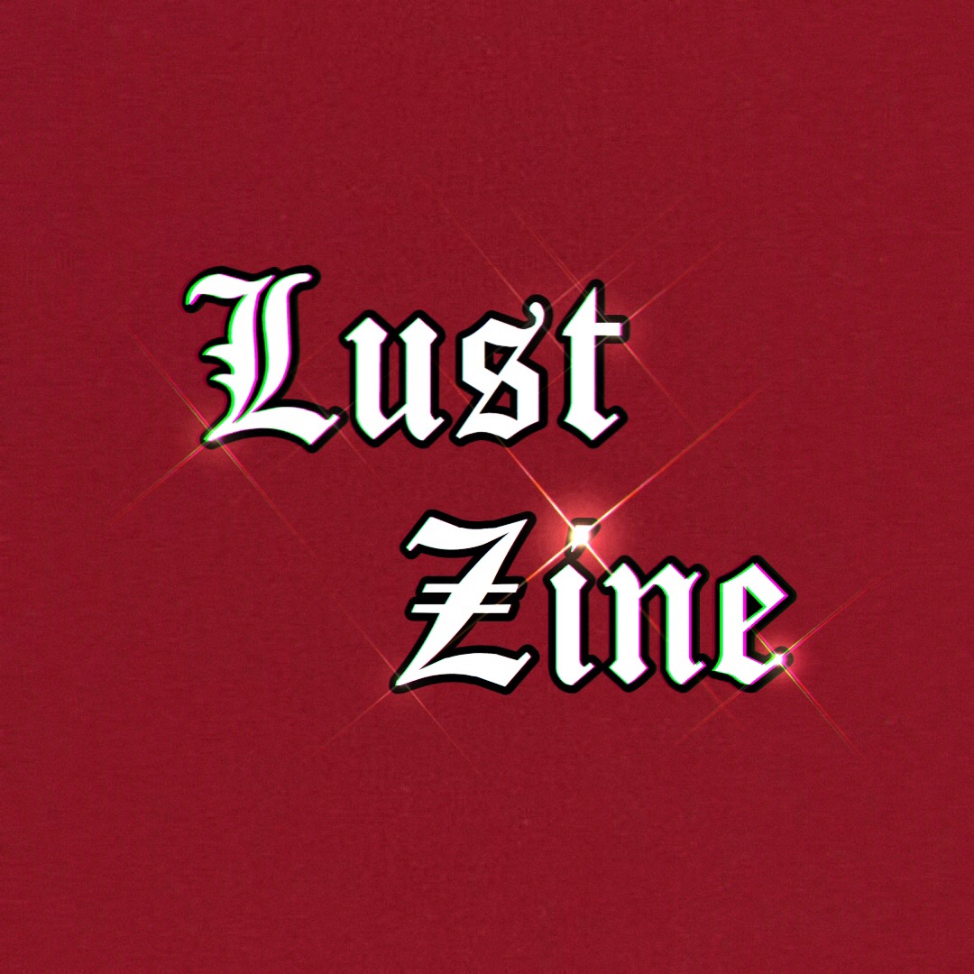 Writer: Lust Zine