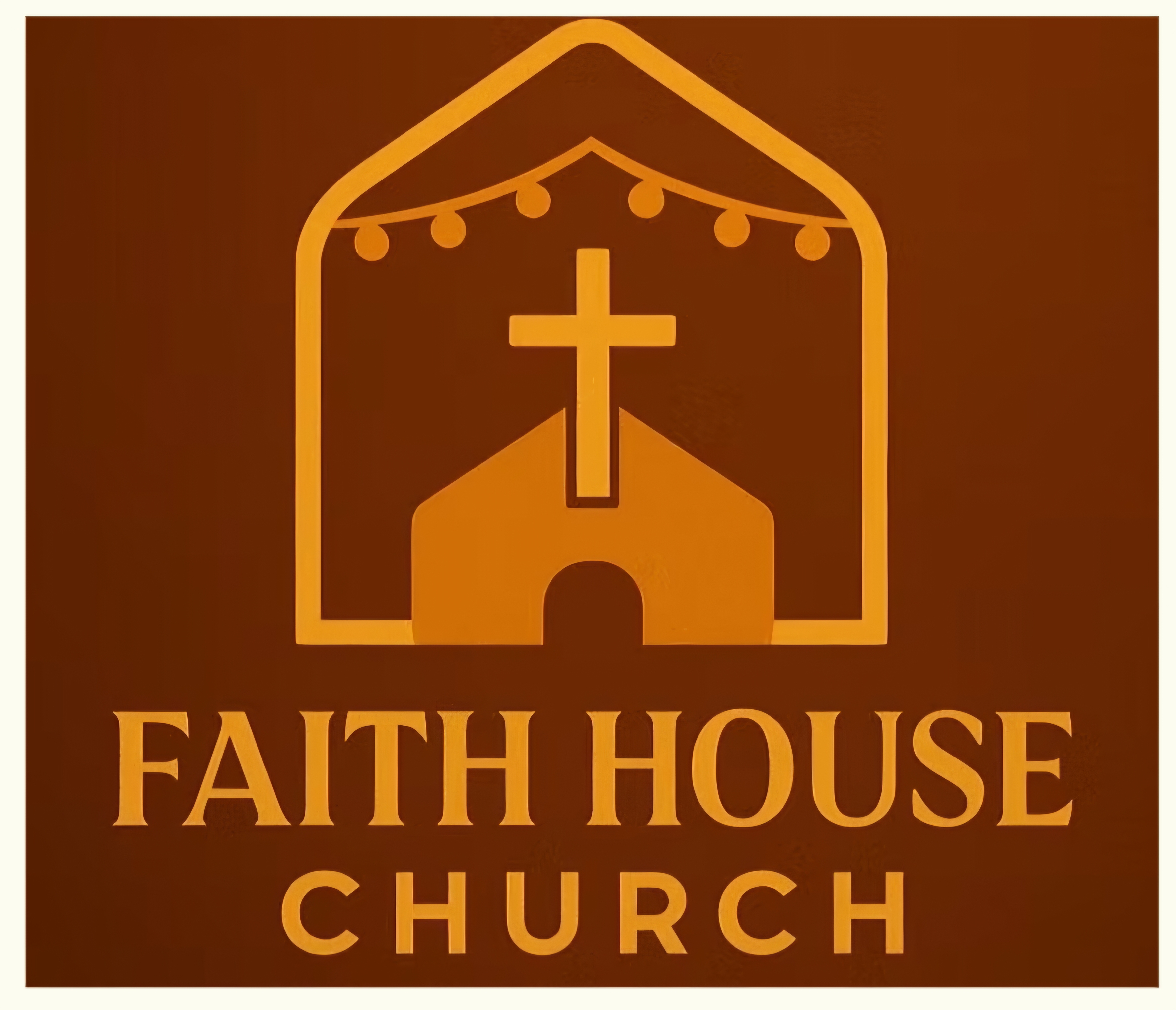 Writer: FAITH HOUSE CHURCH