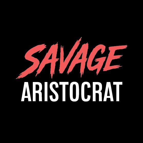 Writer: Savage Aristocrat