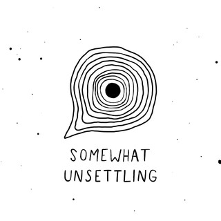 Writer: Somewhat Unsettling