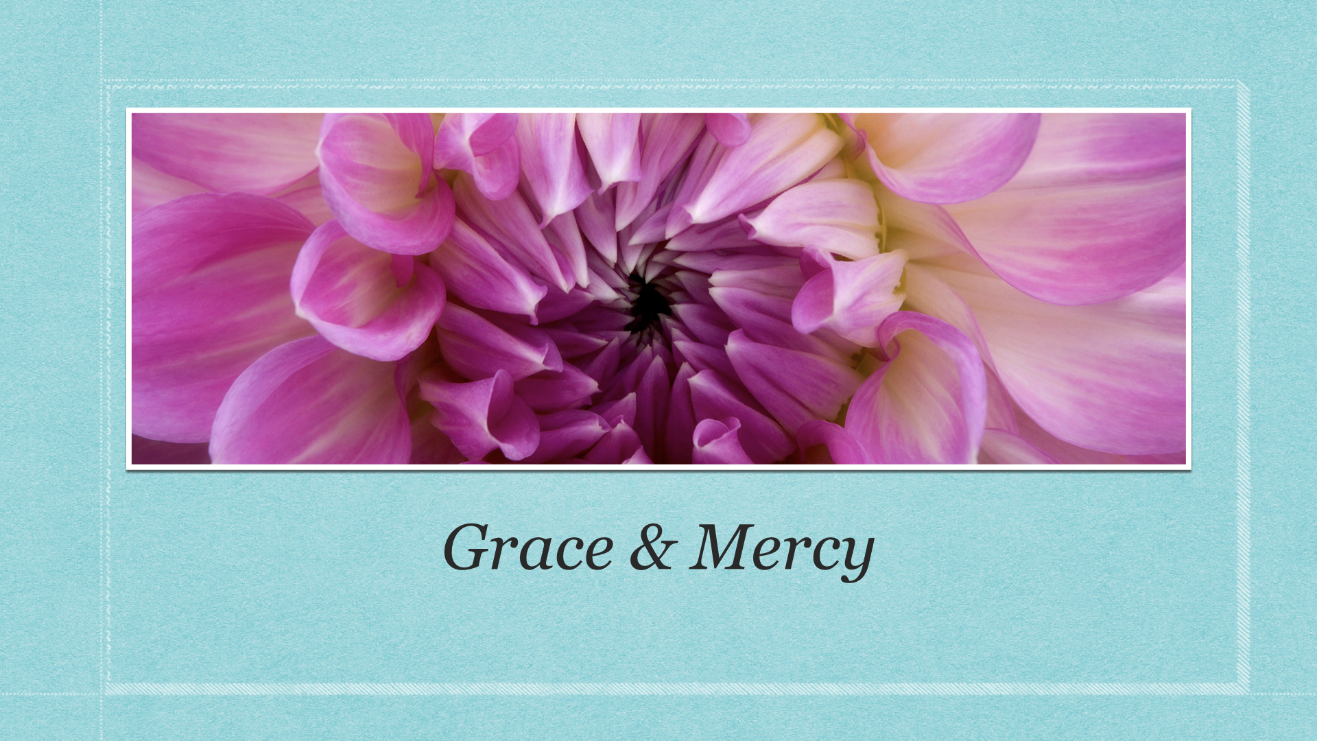 Writer: Grace & Mercy