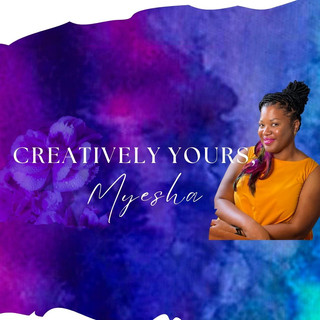 Writer: Myesha Creativelyyours